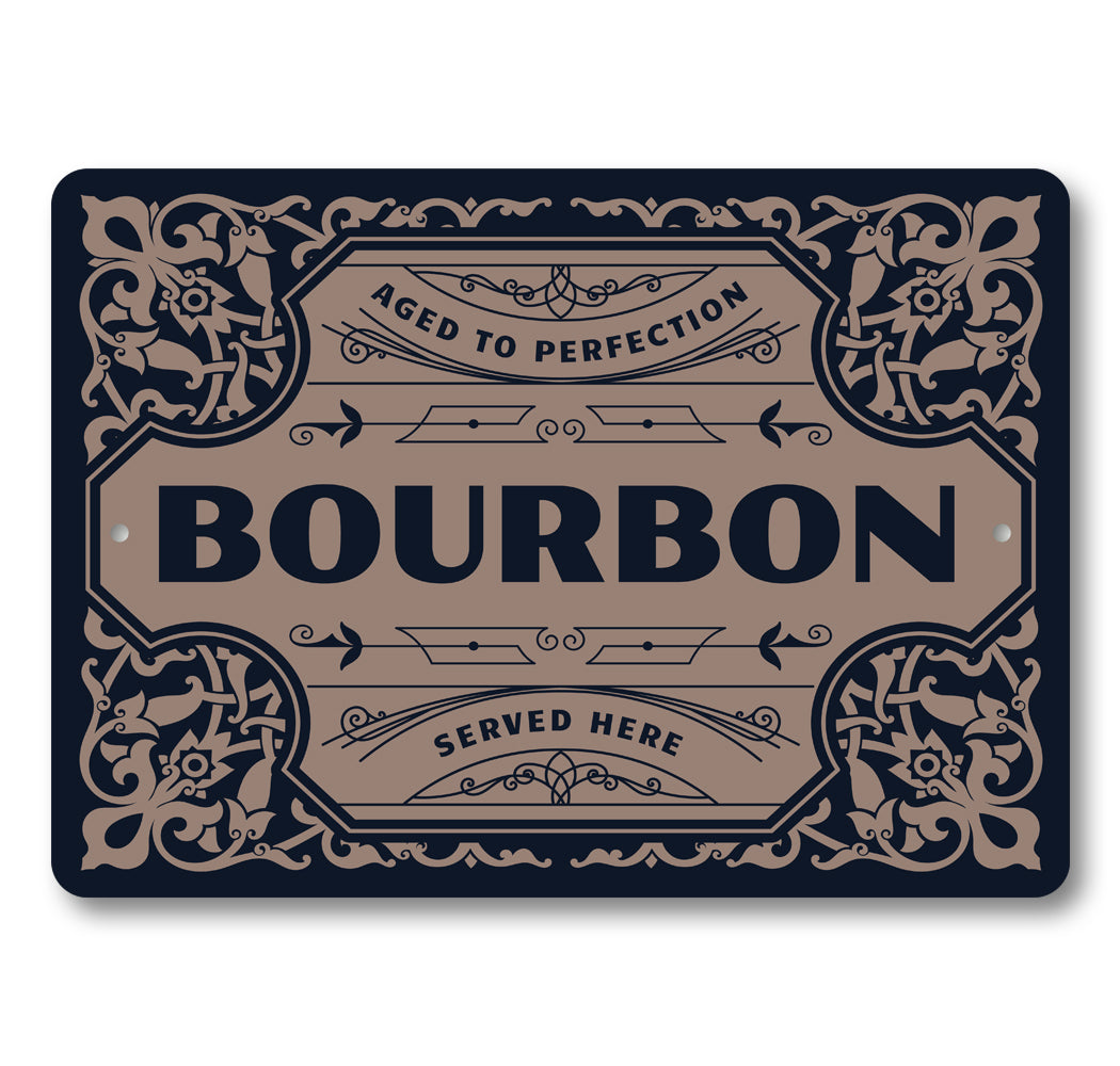 Aged To Perfection Bourbon Served Here Bar Sign