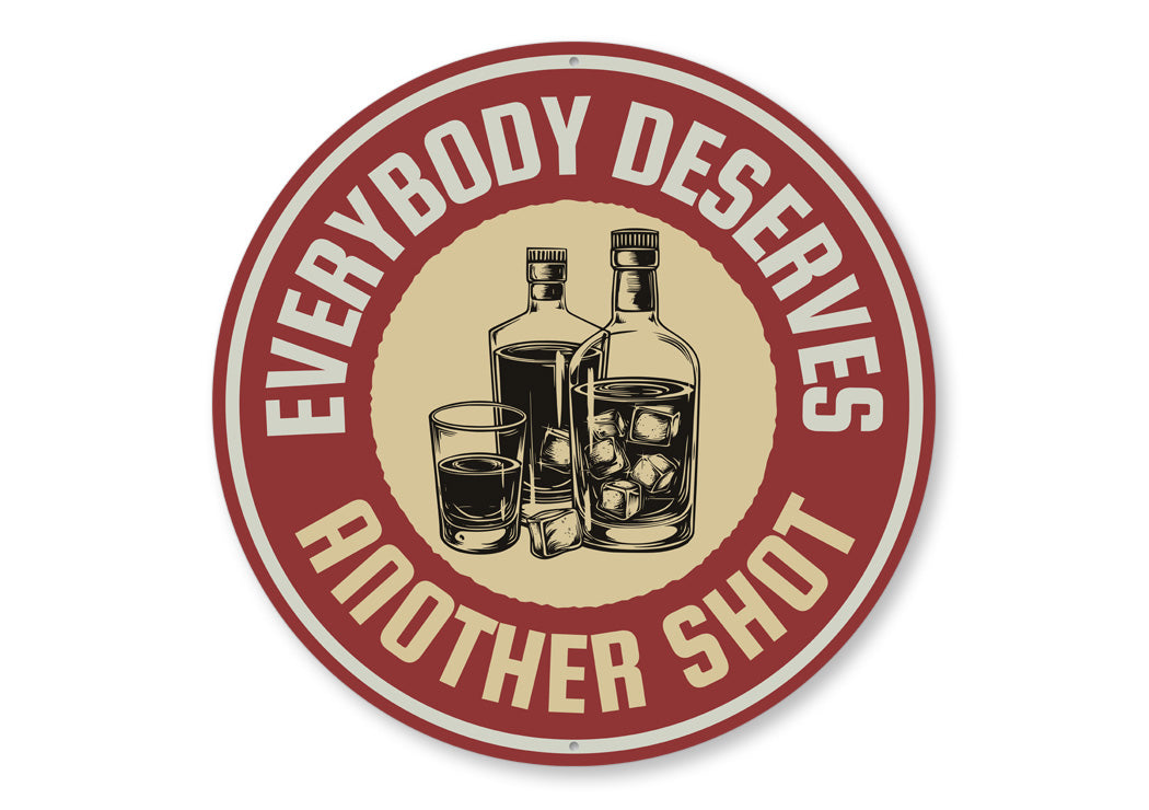 Everybody Deserves Another Shot Metal Decor Bar Sign