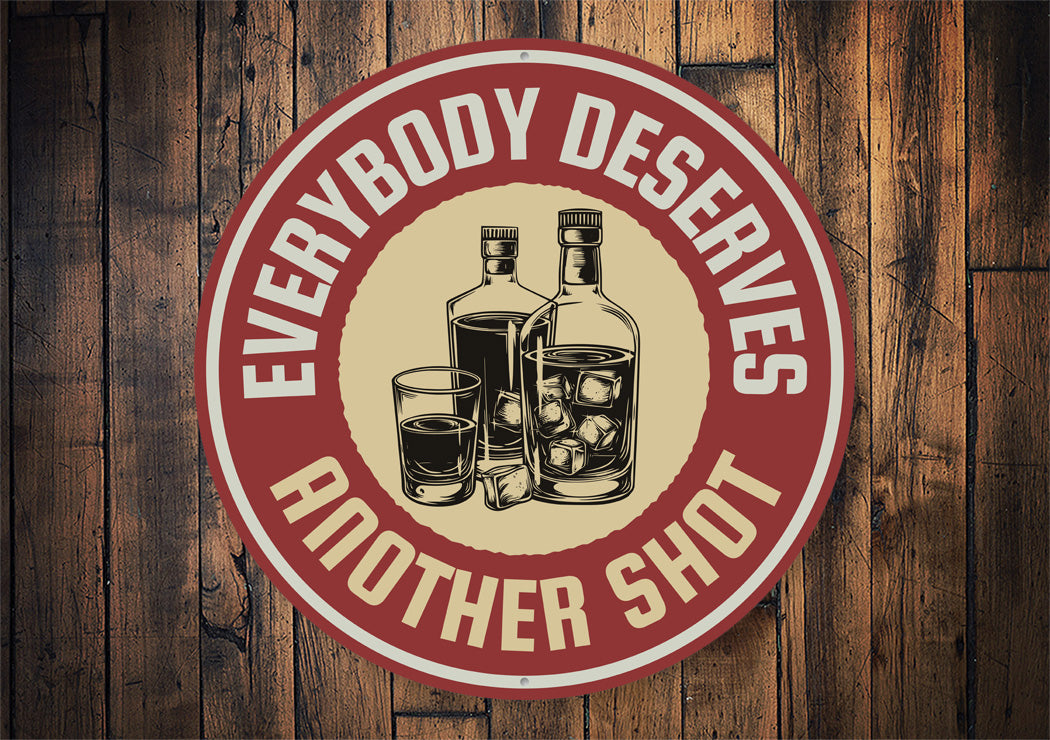 Everybody Deserves Another Shot Metal Decor Bar Sign