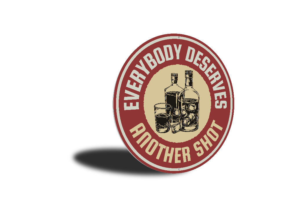 Everybody Deserves Another Shot Metal Decor Bar Sign