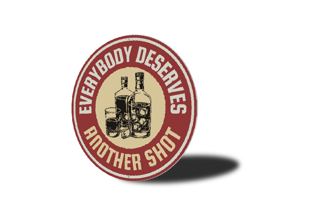 Everybody Deserves Another Shot Metal Decor Bar Sign