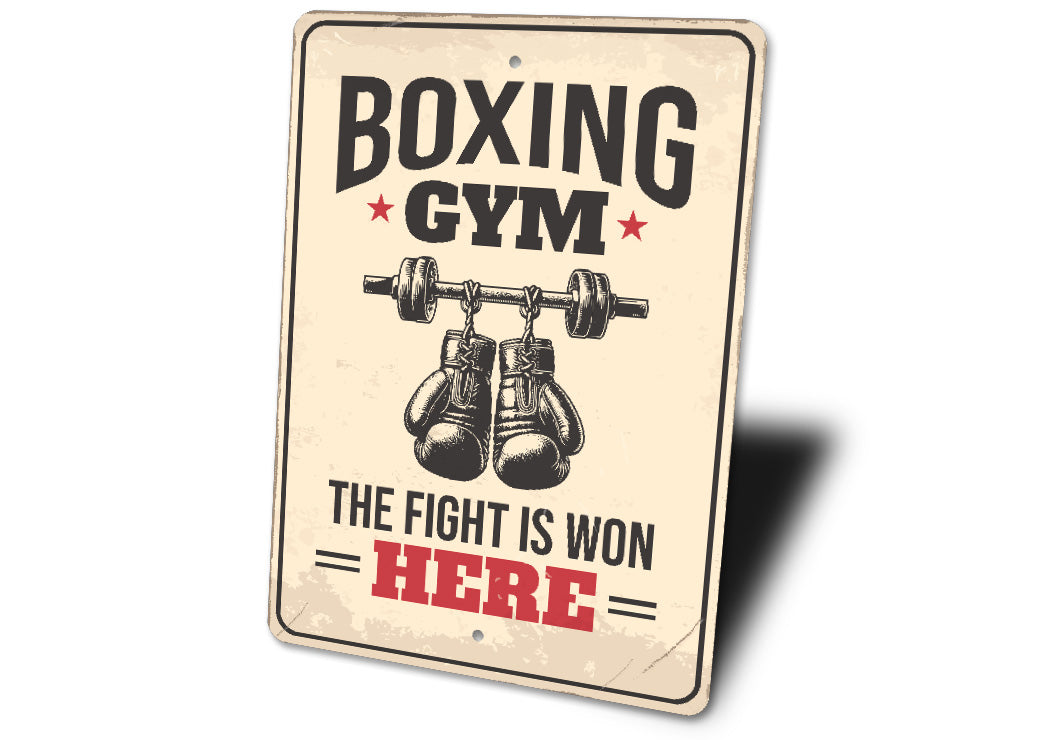 Boxing Gym The Fight Is Won Here Sign