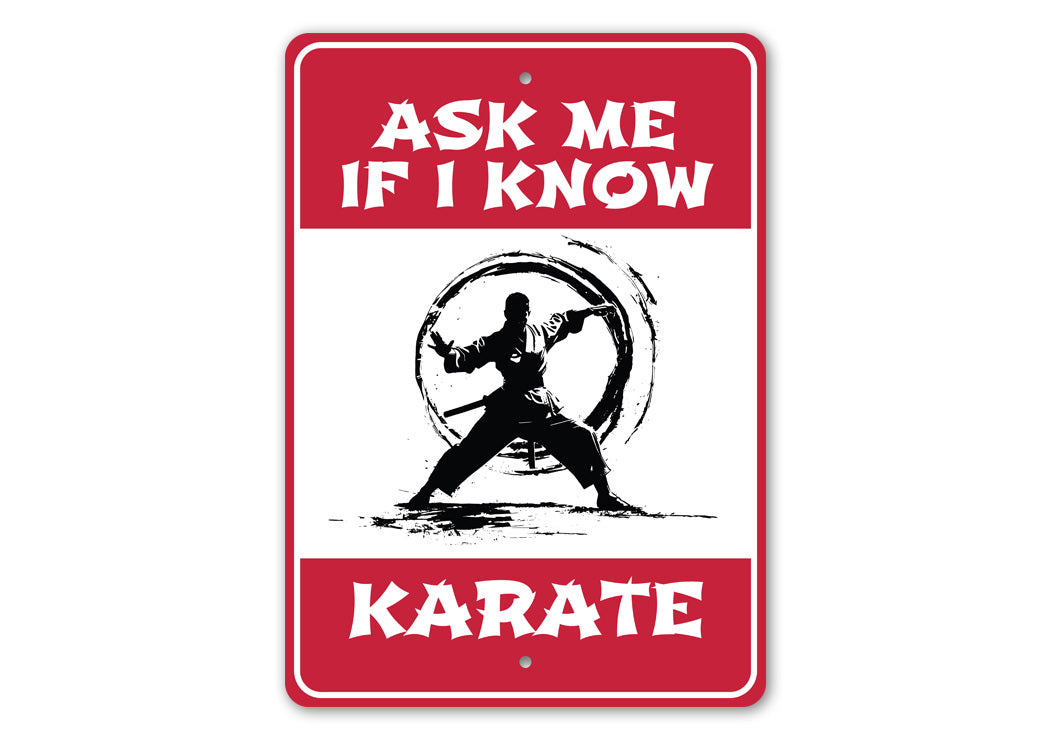 Ask Me If I know Karate Sign