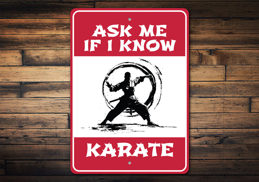 Ask Me If I know Karate Sign