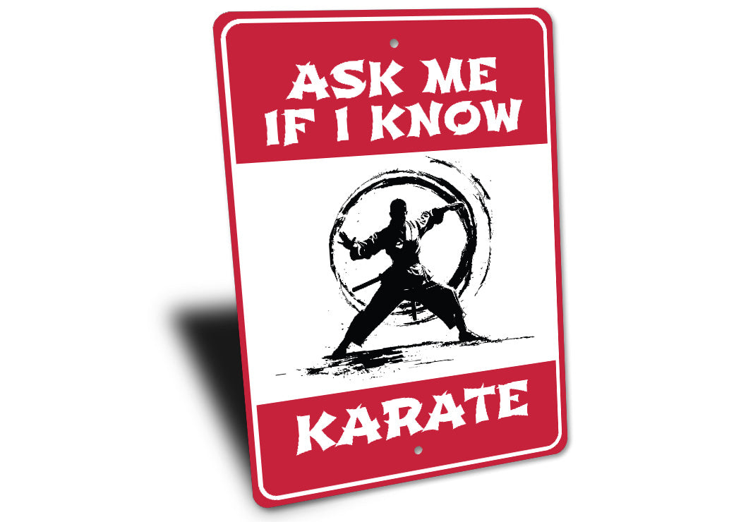 Ask Me If I know Karate Sign