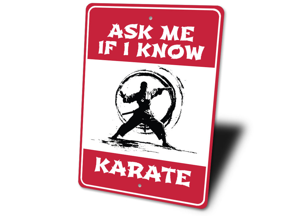 Ask Me If I know Karate Sign