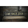 Come Back Soon Rustic Wood Sign