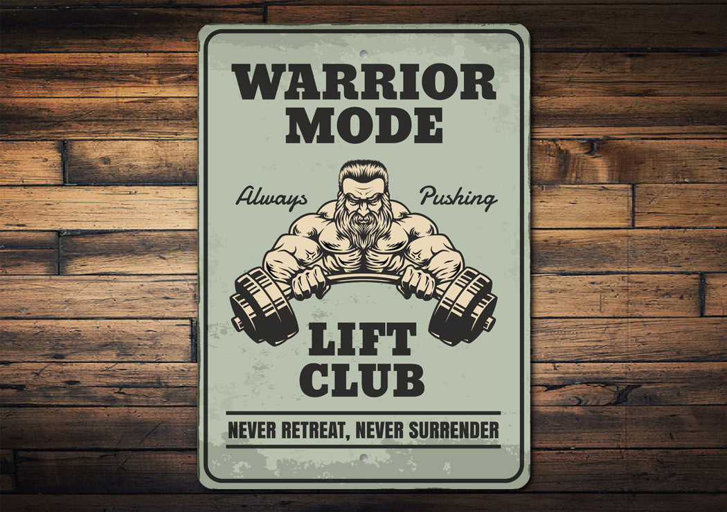 Warrior Mode Always Pushing Lift Club Gym Sign