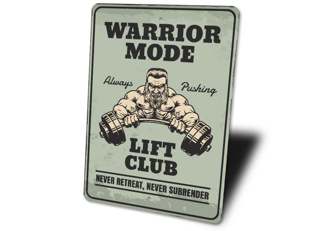 Warrior Mode Always Pushing Lift Club Gym Sign