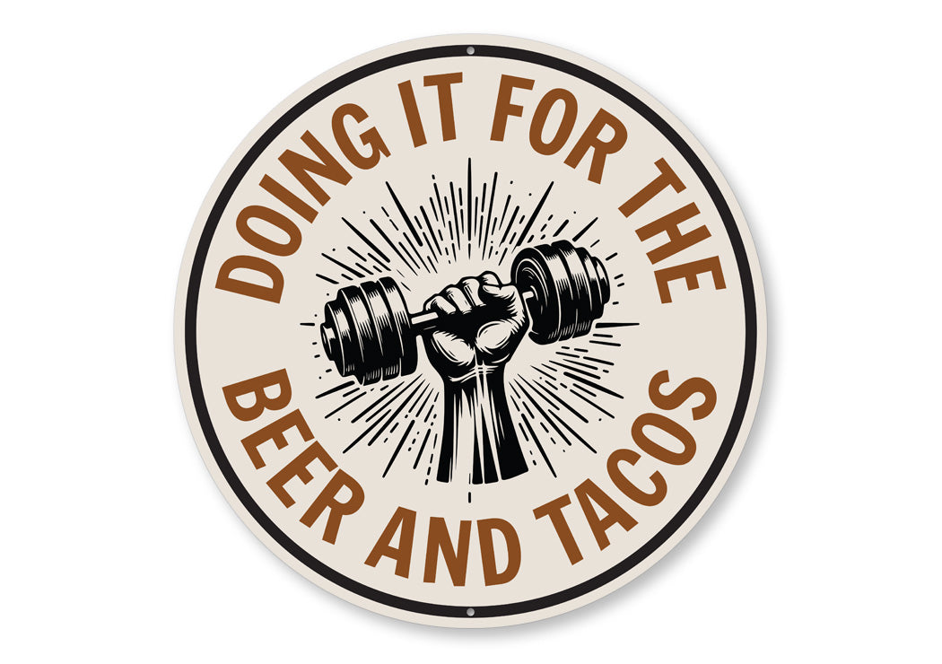 Doing It For The Beer And Tacos Exercise Sign