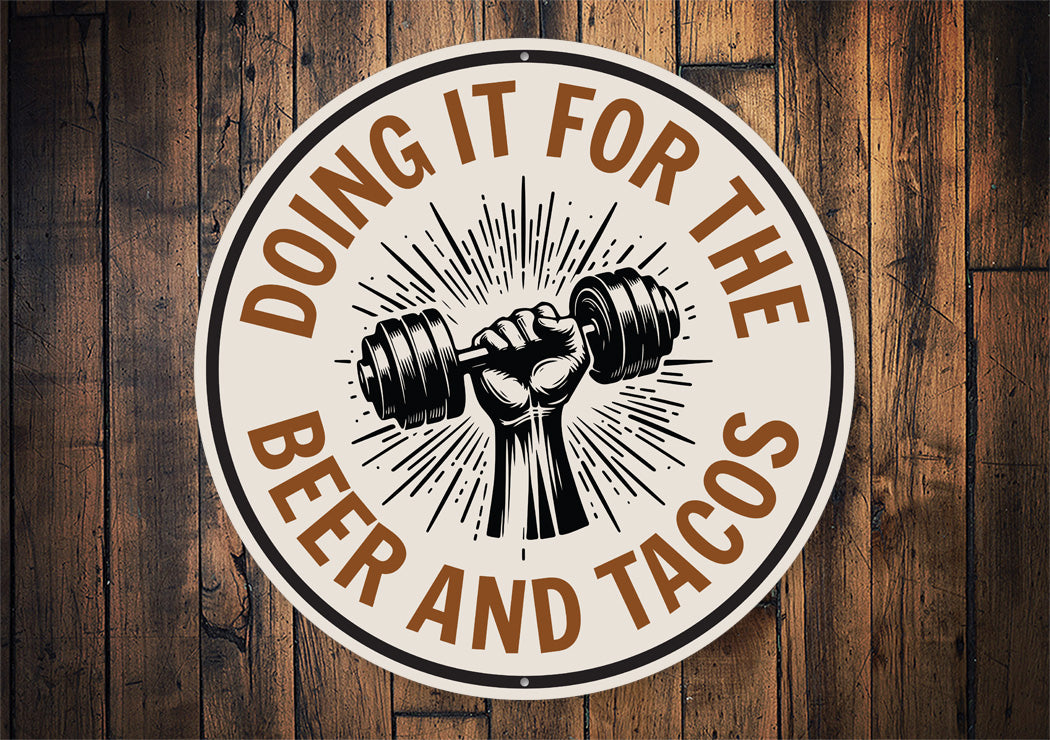 Doing It For The Beer And Tacos Exercise Sign