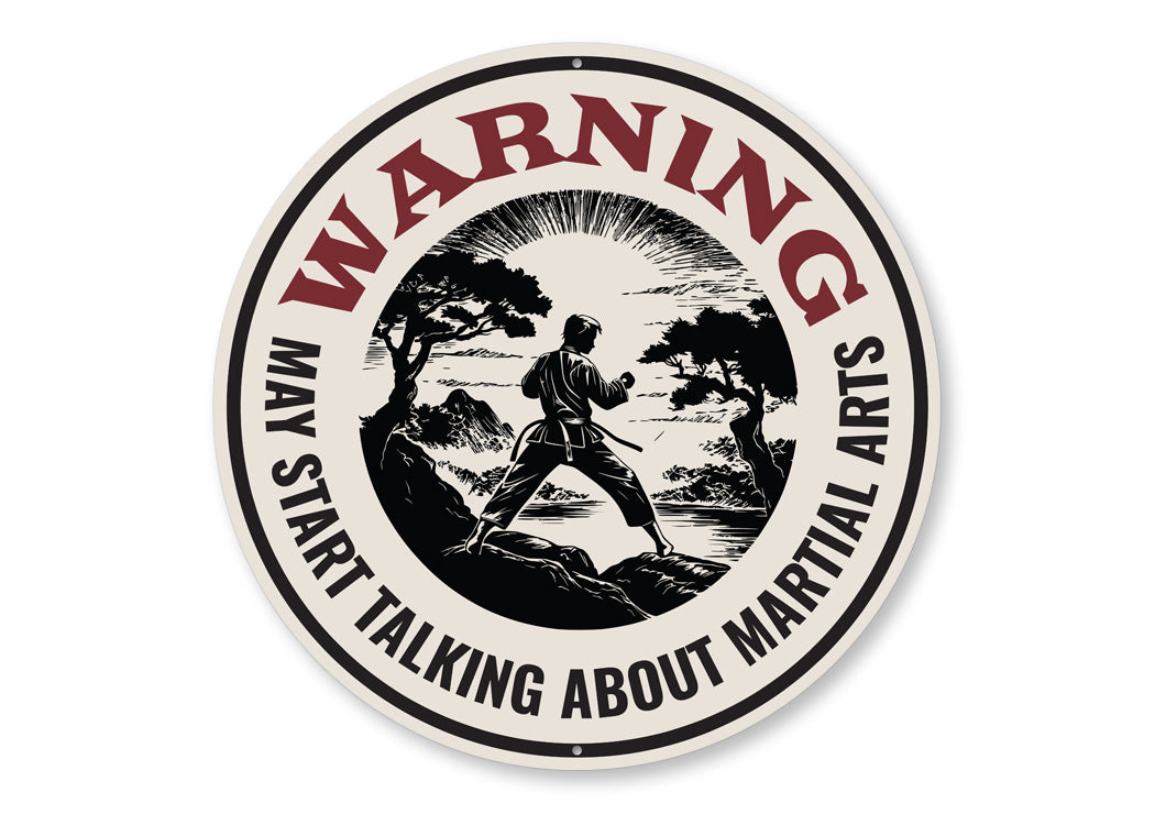 Warning May Start Talking About Martial Arts Sign