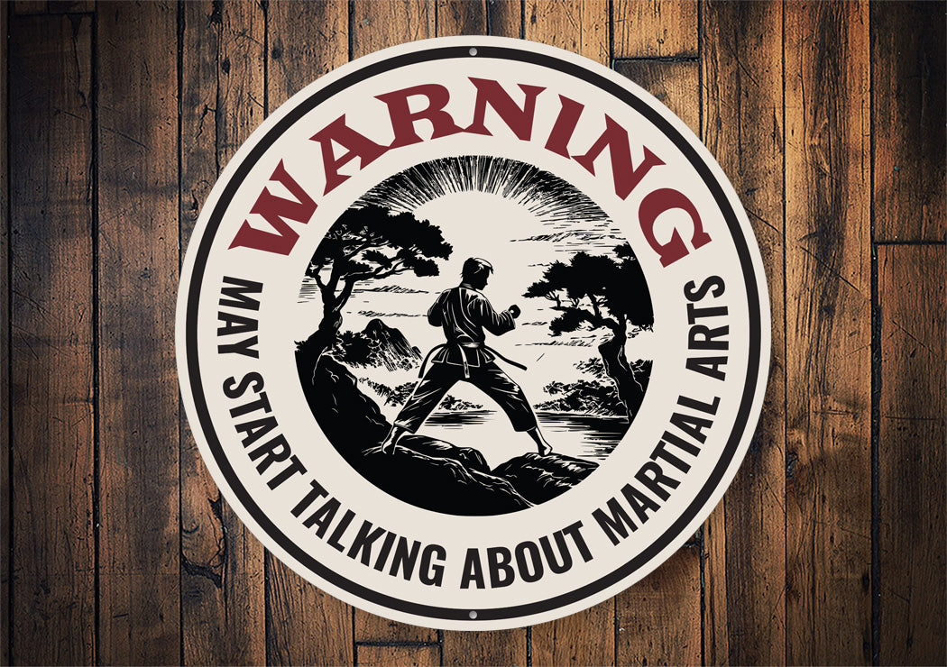 Warning May Start Talking About Martial Arts Sign