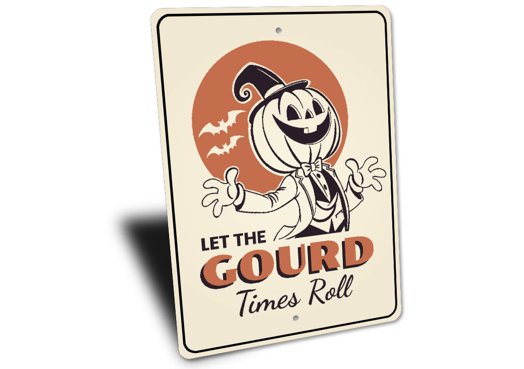 Let The Gourd Times Roll Halloween Sign