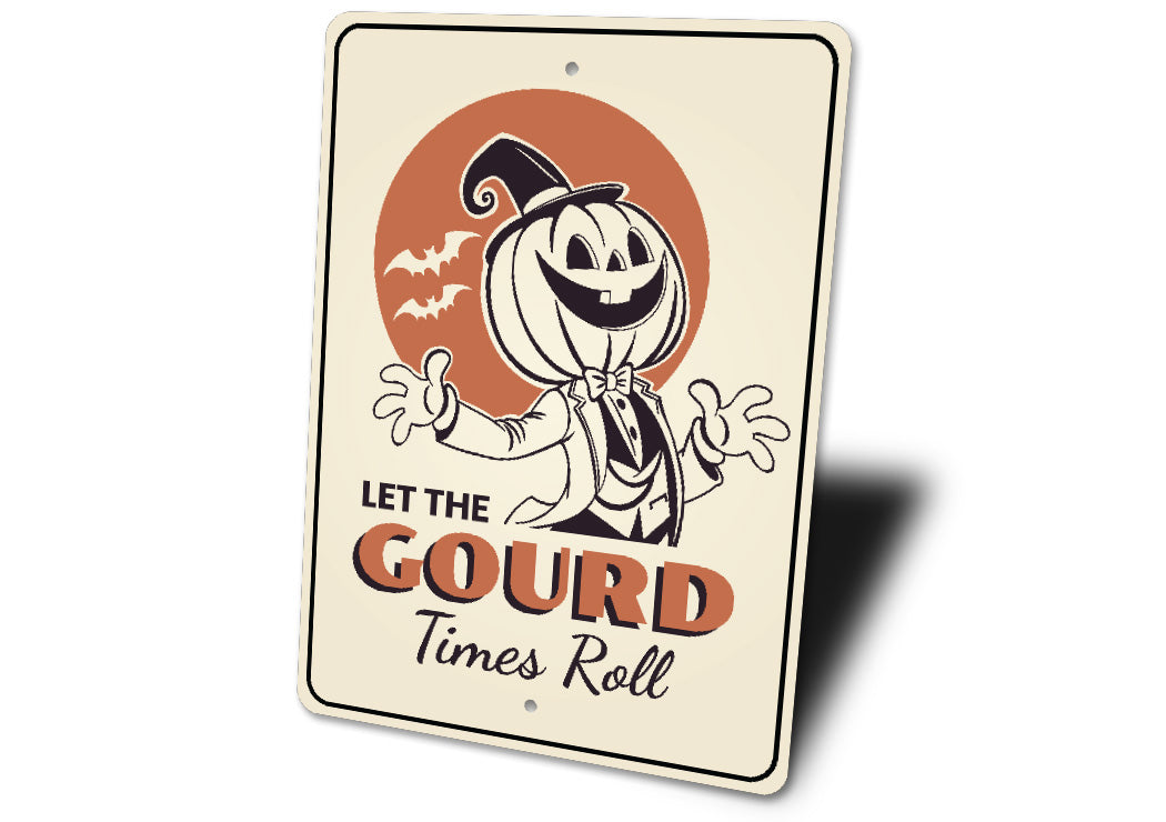 Let The Gourd Times Roll Halloween Sign