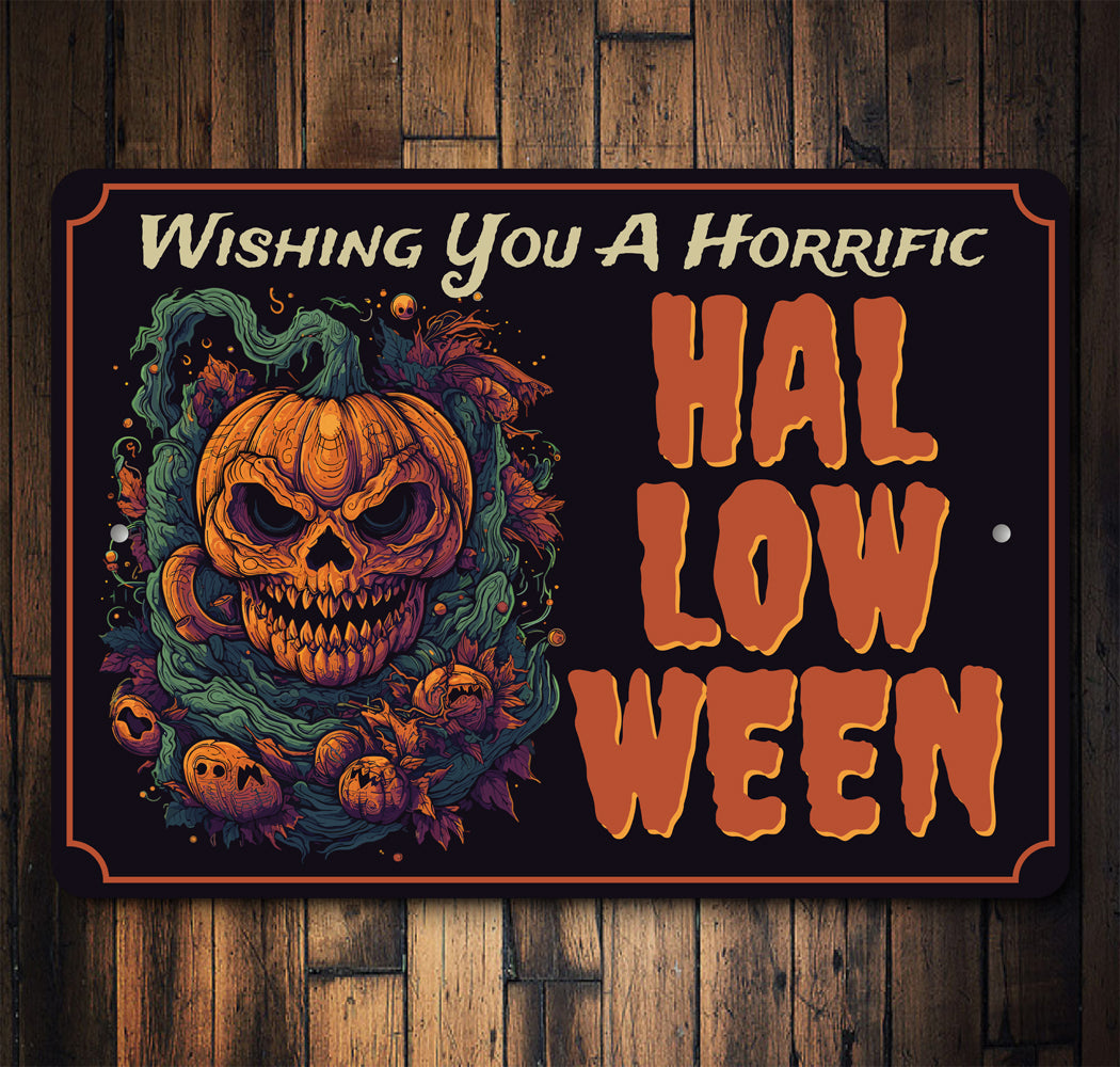 Wishing You A Horrific Halloween Scary Sign