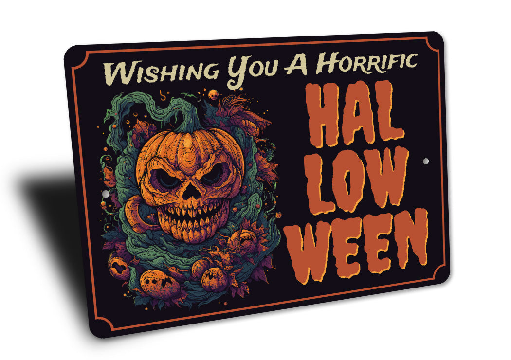 Wishing You A Horrific Halloween Scary Sign