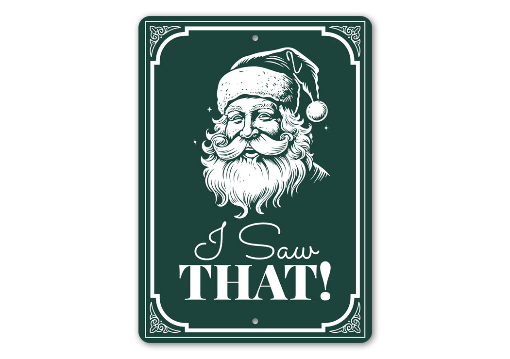 I Saw That - Santa Christmas Sign