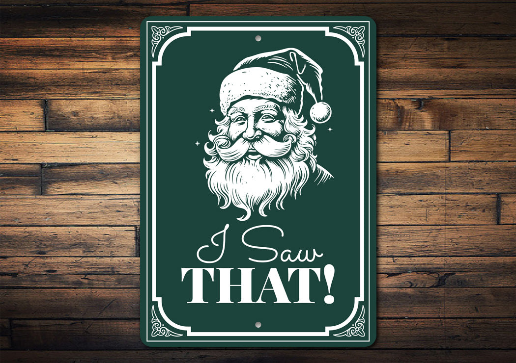 I Saw That - Santa Christmas Sign