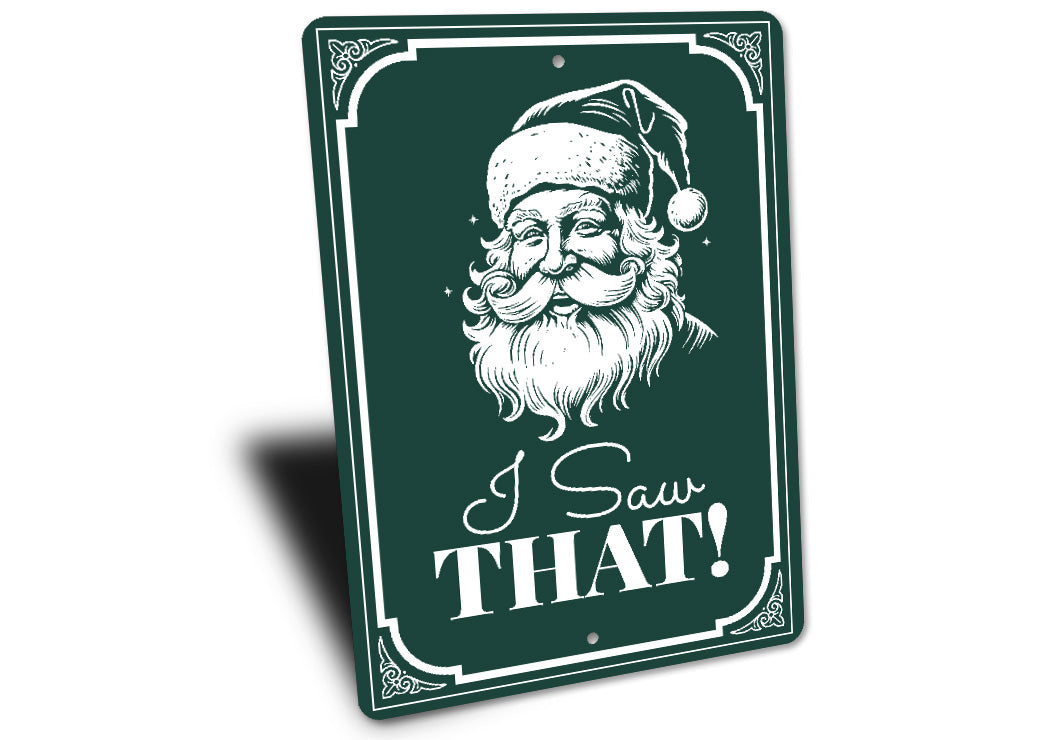 I Saw That - Santa Christmas Sign