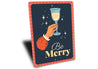 Be Merry Christmas Cocktail Sign