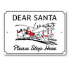 Dear Santa Please Stop Here Sign