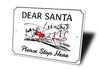 Dear Santa Please Stop Here Sign