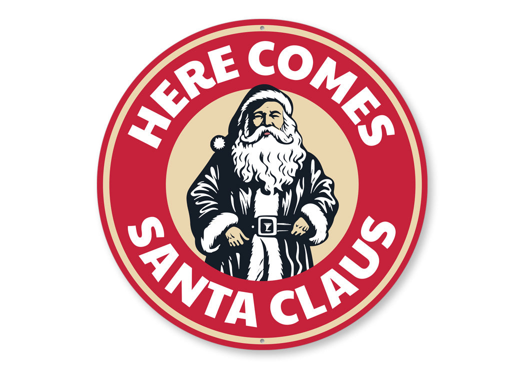 Here Comes Santa Claus Christmas Sign