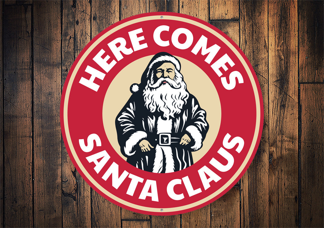 Here Comes Santa Claus Christmas Sign