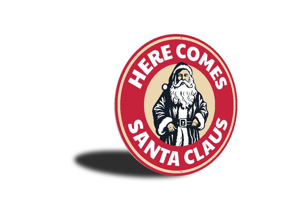 Here Comes Santa Claus Christmas Sign