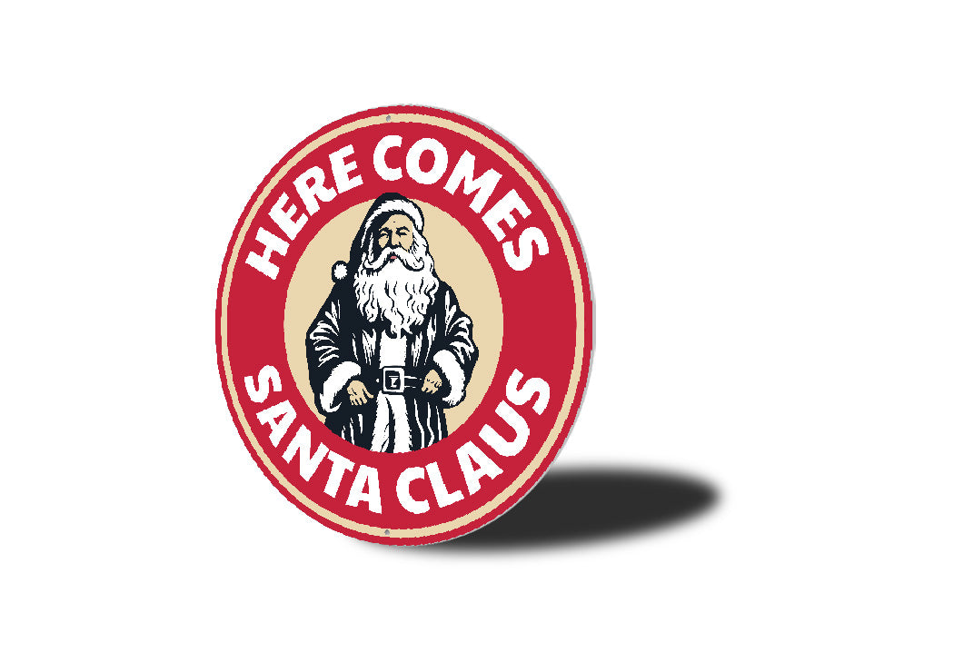 Here Comes Santa Claus Christmas Sign