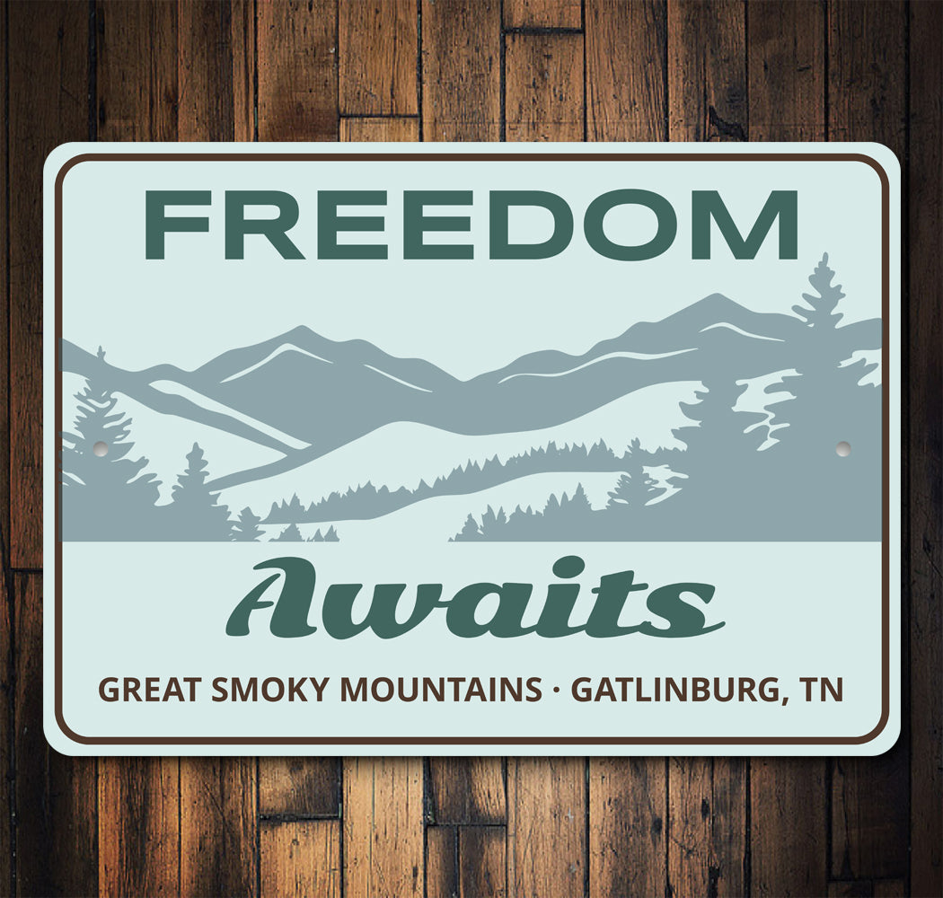 Freedom Awaits Great Smoky Mountains Tennessee Sign