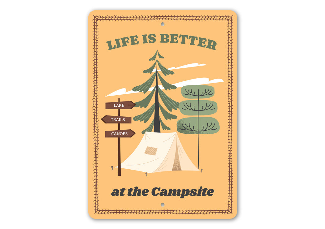 Life Is Better At The Campsite Sign