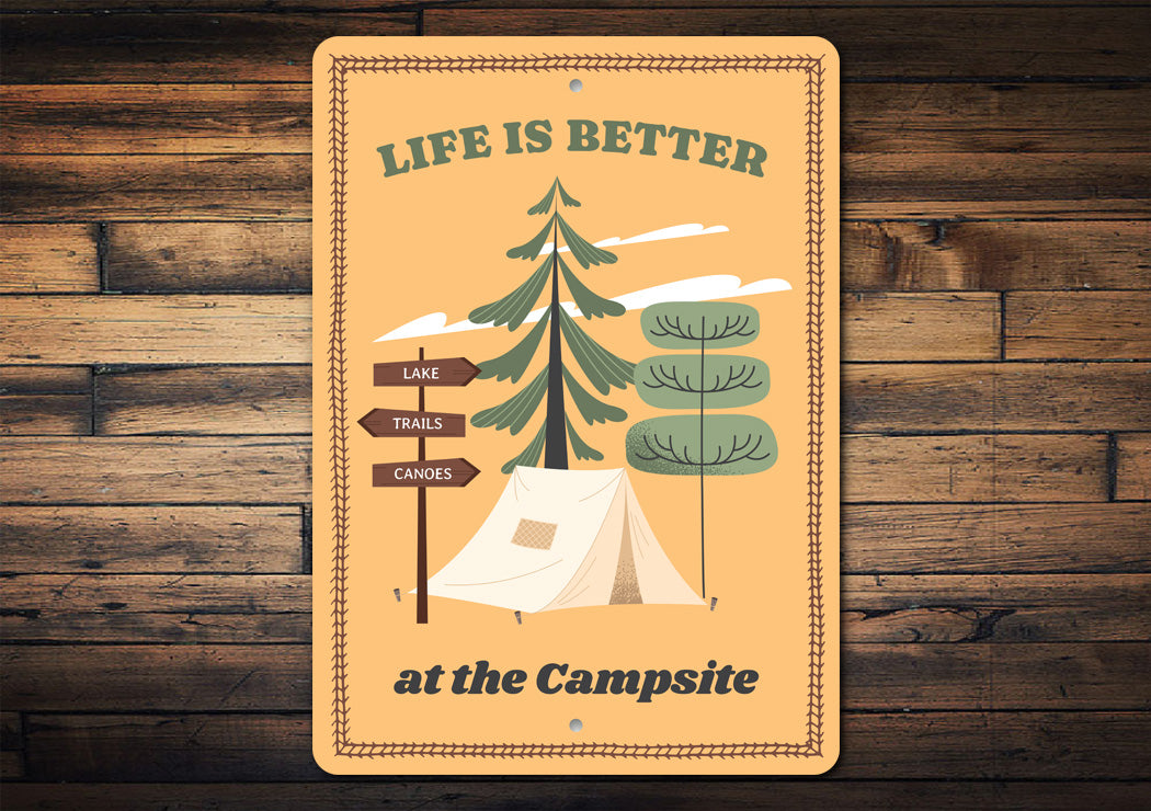 Life Is Better At The Campsite Sign