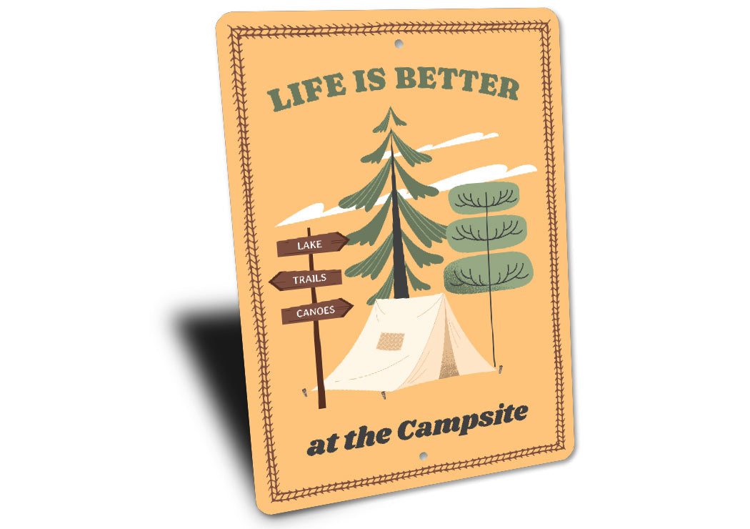 Life Is Better At The Campsite Sign