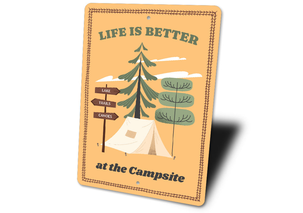 Life Is Better At The Campsite Sign