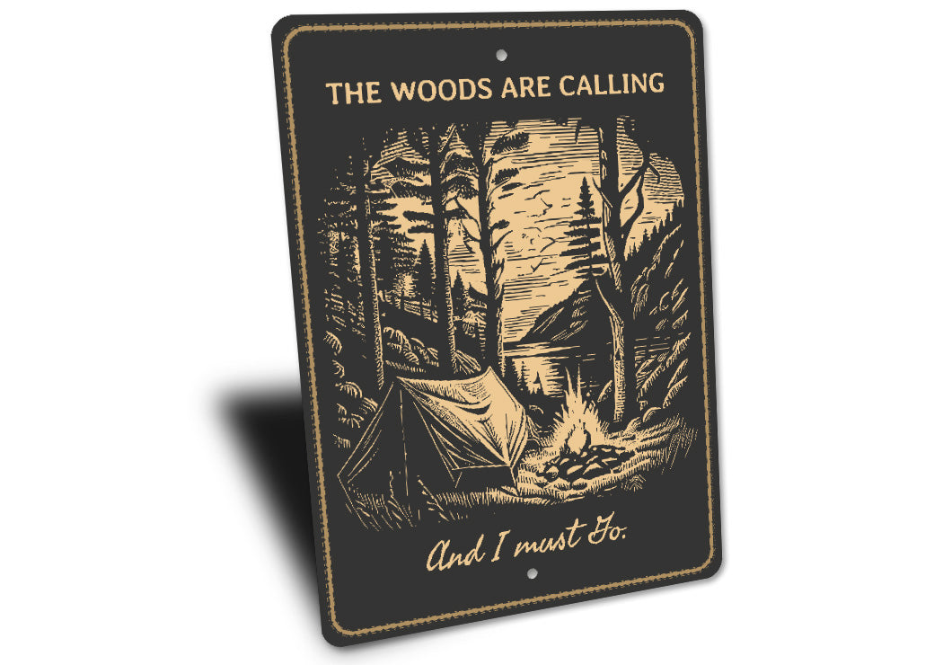 The Woods Are Calling And I Must Go Camping Sign