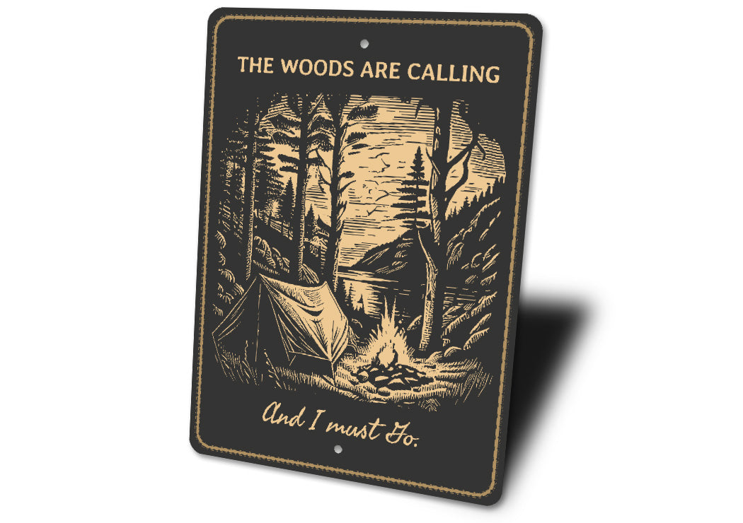 The Woods Are Calling And I Must Go Camping Sign