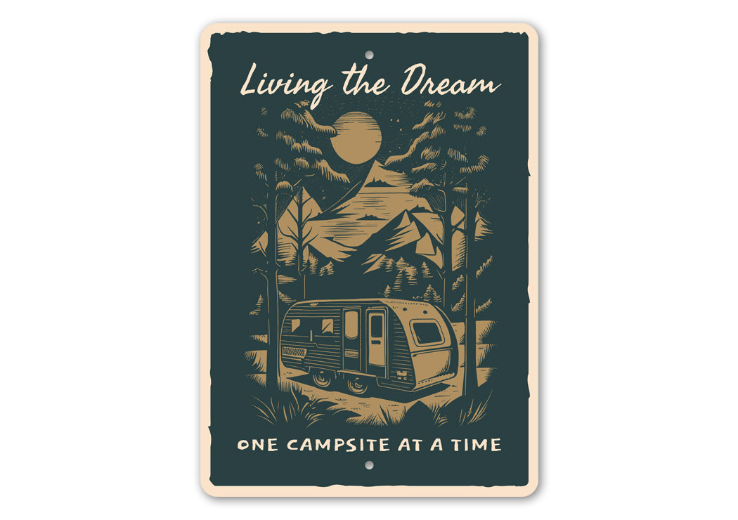 Living The Dream One Campsite At A Time Sign