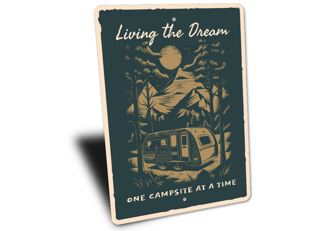 Living The Dream One Campsite At A Time Sign