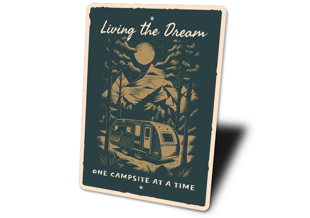 Living The Dream One Campsite At A Time Sign