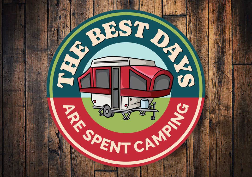 The Best Days Are Spent Camping Sign