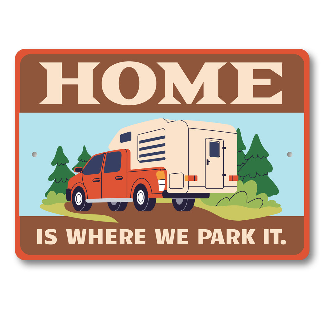 Home Is Where We Park It Truck Camper Sign