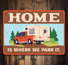 Home Is Where We Park It Truck Camper Sign