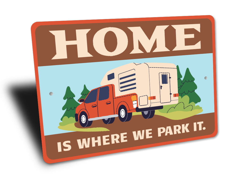 Home Is Where We Park It Truck Camper Sign