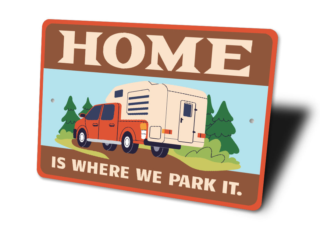 Home Is Where We Park It Truck Camper Sign