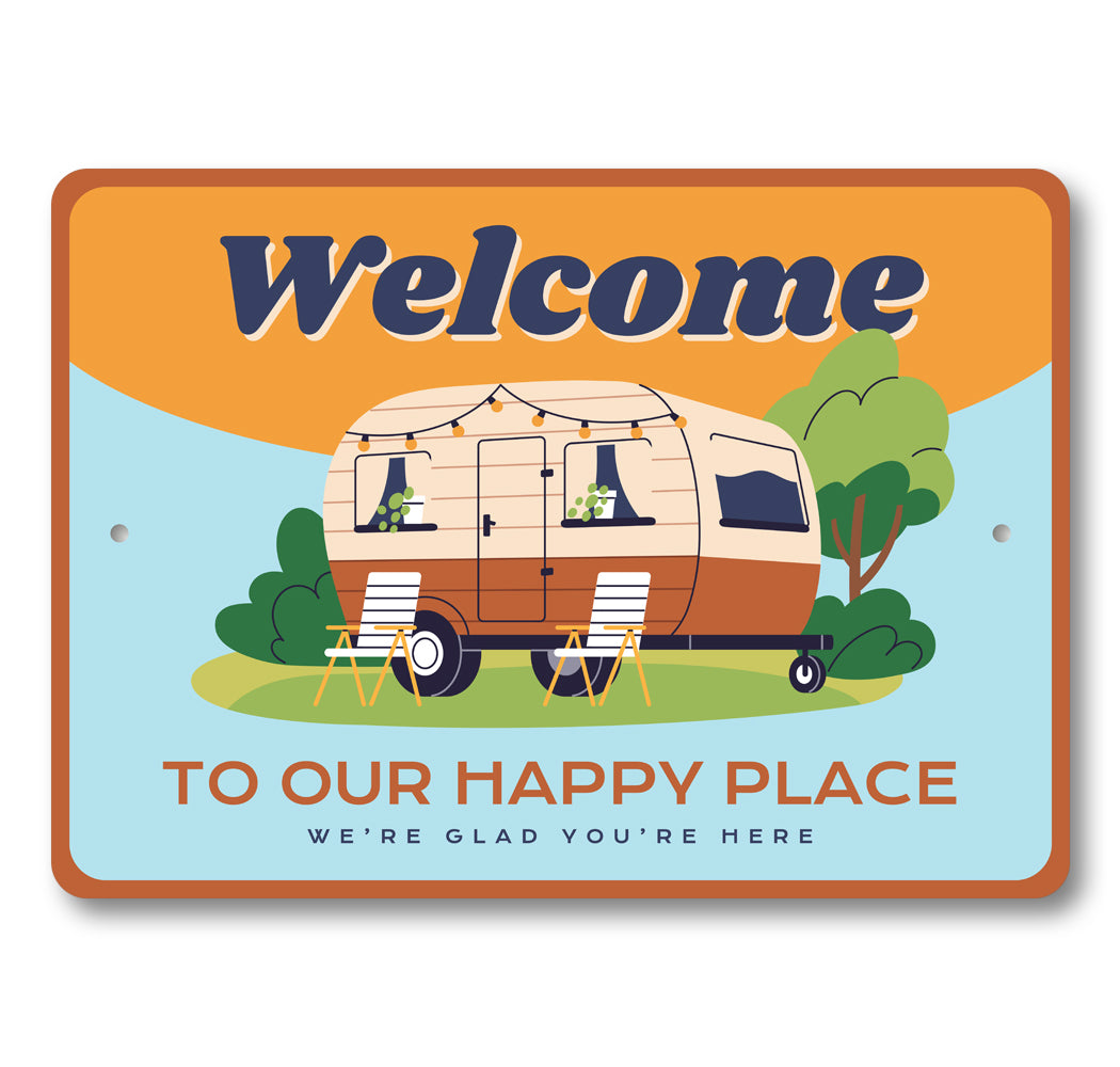 Welcome To Our Happy Place Camper Sign