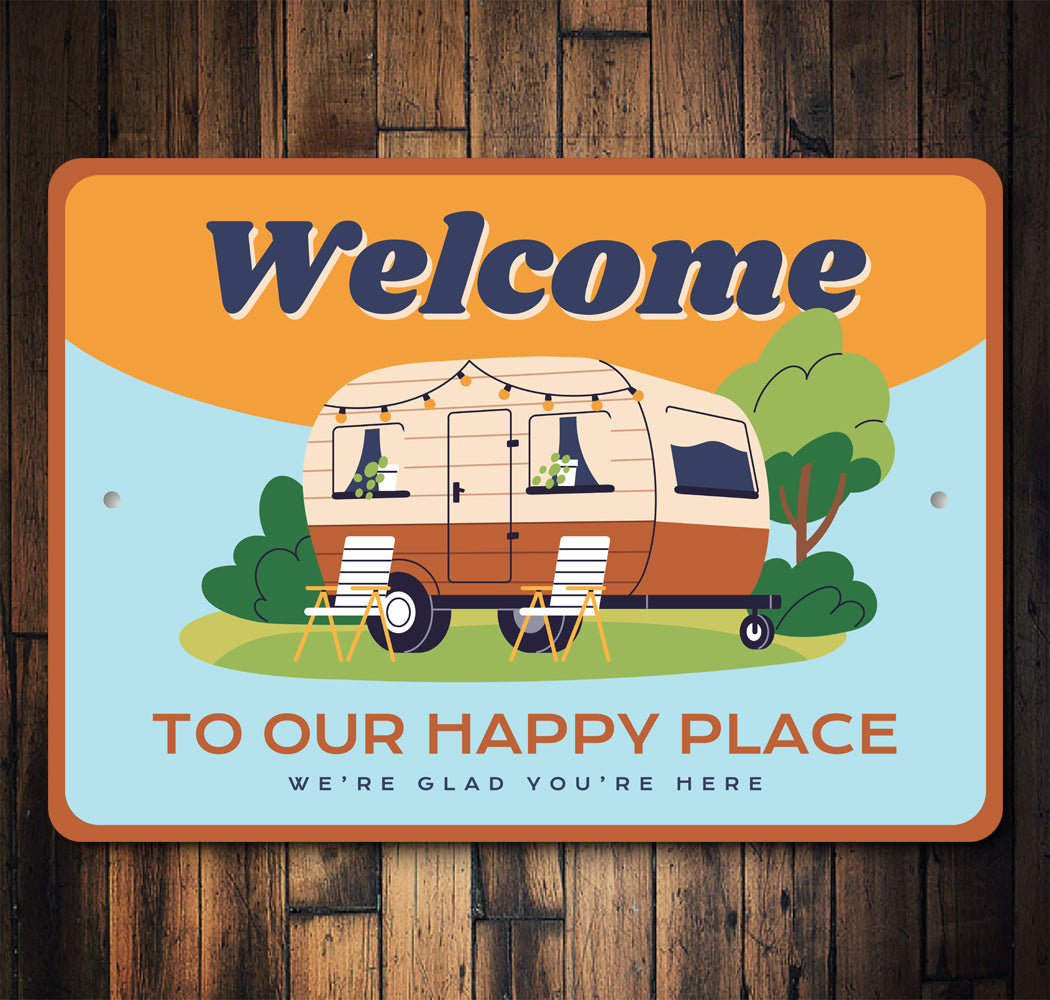 Welcome To Our Happy Place Camper Sign