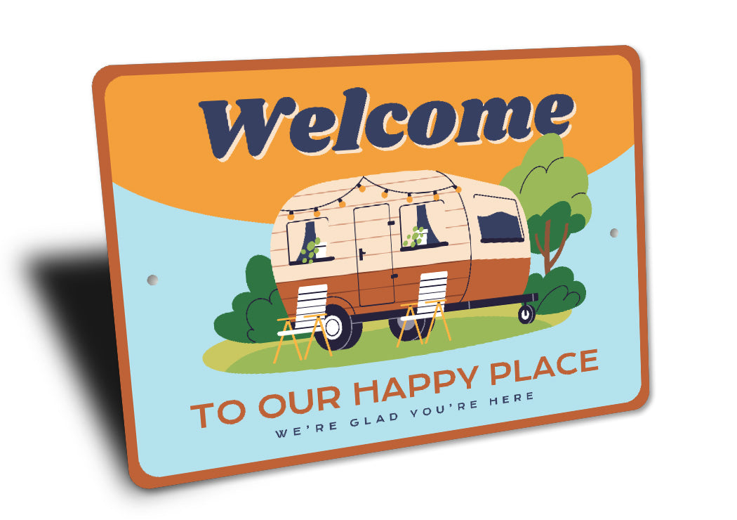 Welcome To Our Happy Place Camper Sign