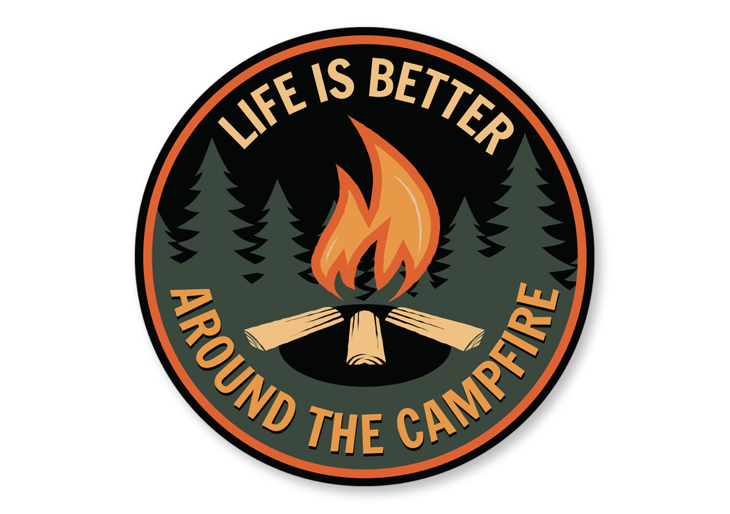 Life Is Better Around The Campfire Camping Sign